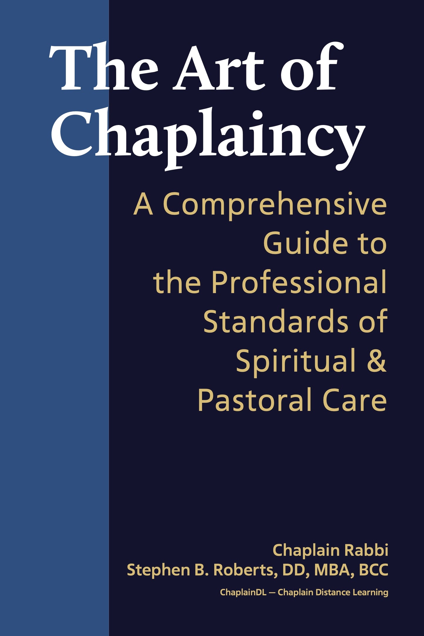 The Art of Chaplaincy: A Comprehensive Guide to the Professional Standards of Spiritual & Pastoral Care (Ebook, EPUB)